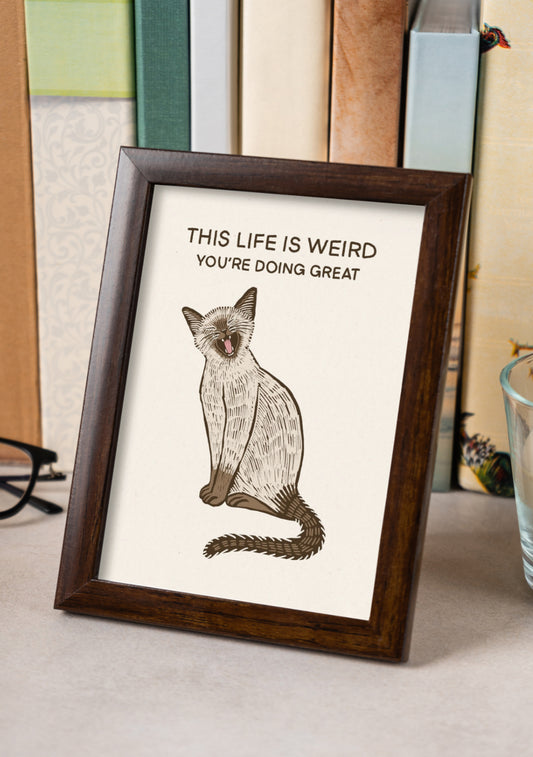 Life is Weird 5x7 (RESTOCKED!)