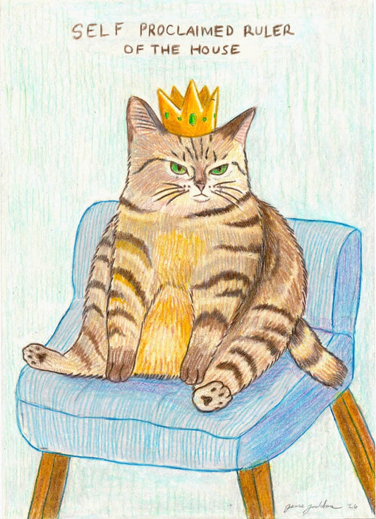 Self Proclaimed Ruler 5x7 Original