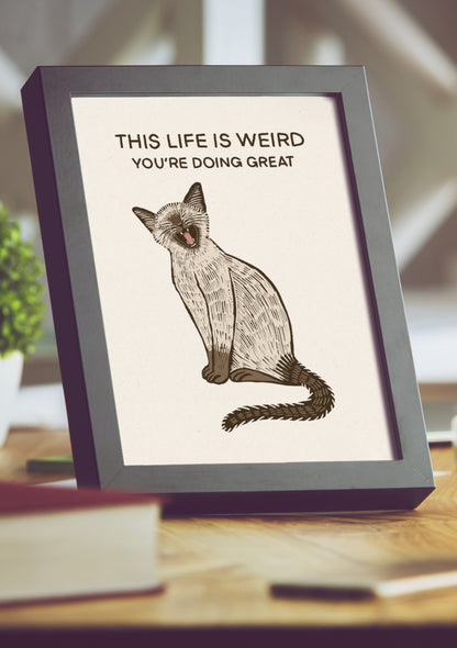 Life is Weird 5x7 (RESTOCKED!)